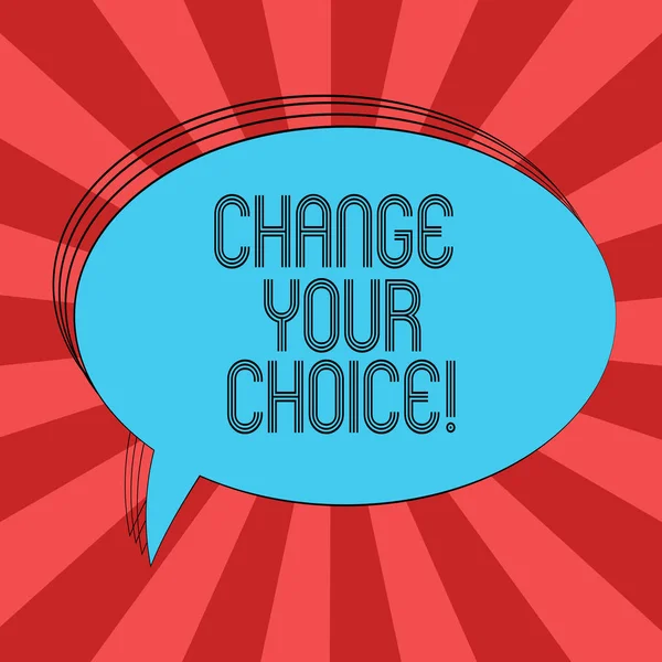 Writing note showing Change Your Choice. Business photo showcasing to improve ones behavior habits or beliefs by himself Oval Outlined Solid Color Speech Bubble Empty Text Balloon.