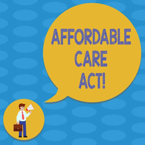 Word writing text Affordable Care Act. Business concept for Guarantees that can receive or buy health insurance Man in Necktie Carrying Briefcase Holding Megaphone Blank Speech Bubble. — Stock Photo, Image