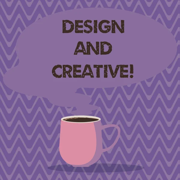 Text sign showing Design And Creative. Conceptual photo involving use imagination or ideas create something Mug photo Cup of Hot Coffee with Blank Color Speech Bubble as Steam icon. — Stock Photo, Image