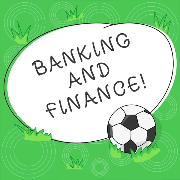 Writing note showing Banking And Finance. Business photo showcasing institutions that provide variety of financial services Soccer Ball on the Grass and Blank Outlined Round Color Shape photo.