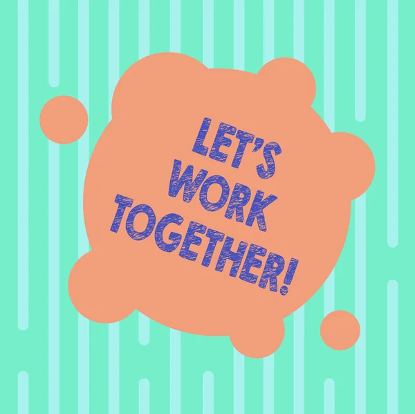 Word writing text Let S Is Work Together. Business concept for Asking partners colleges to do work with you Blank Deformed Color Round Shape with Small Circles Abstract photo.
