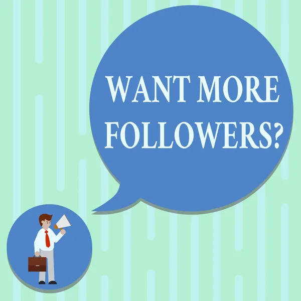 Word writing text Want More Followers. Business concept for increase supports and admires particular demonstrating Man in Necktie Carrying Briefcase Holding Megaphone Blank Speech Bubble.