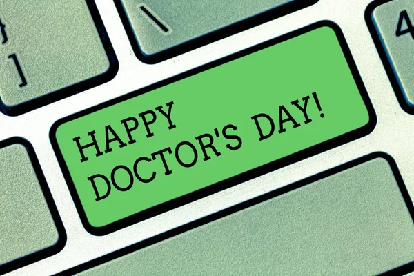 Parola di scrittura del testo Happy Doctor S Day. Business concept per celebrati per riconoscere i contributi medici alla vita Tastiera chiave Intenzione di creare messaggi informatici premendo idea tastiera . — Foto Stock