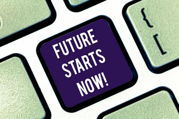 Handwriting text Future Starts Now. Concept meaning encourage someone to start working from this moment Keyboard key Intention to create computer message pressing keypad idea.