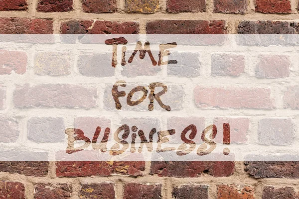 Writing note showing Time For Business. Business photo showcasing minutes that must be allowed for completion of operation Brick Wall art like Graffiti motivational call written on the wall.