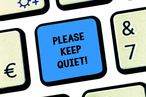 Handwriting text writing Please Keep Quiet. Concept meaning prevent someone from speaking saying something secret Keyboard key Intention to create computer message pressing keypad idea.