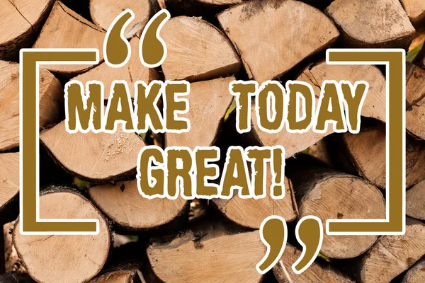 Writing note showing Make Today Great. Business photo showcasing start looking at the positive side be productive Wooden background vintage wood wild message ideas intentions thoughts.
