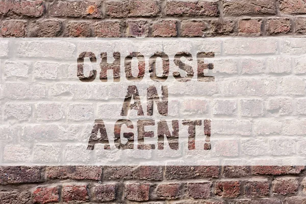 Word writing text Choose An Agent. Business concept for Choose someone who chooses decisions on behalf of you Brick Wall art like Graffiti motivational call written on the wall.