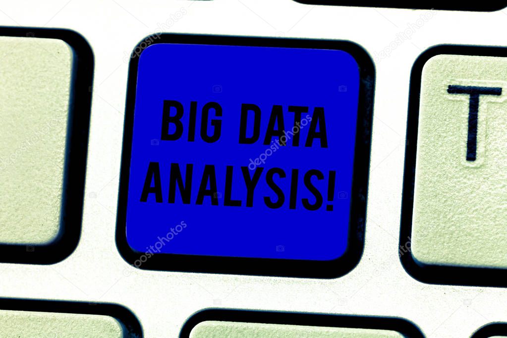 Word writing text Big Data Analysis. Business concept for complex process of examining large and varied infos sets Keyboard key Intention to create computer message pressing keypad idea.
