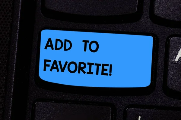 Text sign showing Add To Favorite. Conceptual photo Like a page social network community stay always connected Keyboard key Intention to create computer message pressing keypad idea.