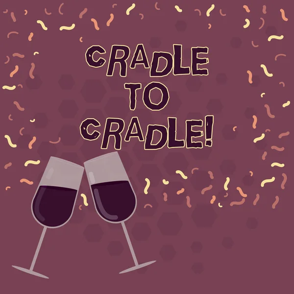 Word writing text Cradle To Cradle. Business concept for biomimetic approach to design of products and systems Filled Wine Glass Toasting for Celebration with Scattered Confetti photo.