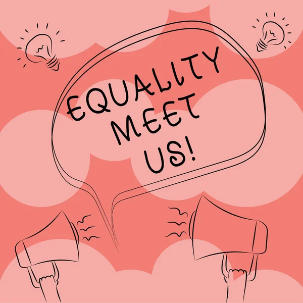 Writing note showing Equality Meet Us. Business photo showcasing ensuring that every individual has equal opportunity Freehand Outline Sketch of Speech Bubble Megaphone Idea Icon.