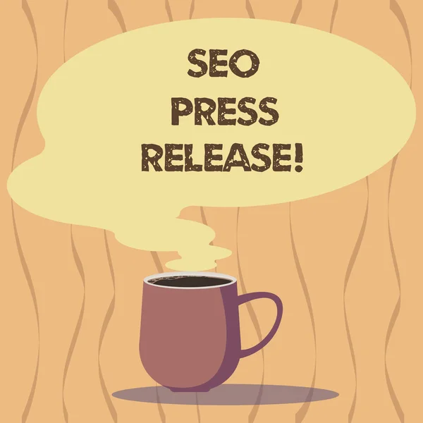 Text sign showing Seo Press Release. Conceptual photo make sure that links going back websites in your press Mug photo Cup of Hot Coffee with Blank Color Speech Bubble as Steam icon. — Stock Photo, Image