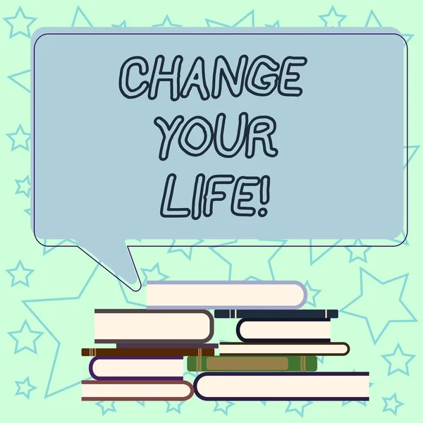 Handwriting text writing Change Your Life. Concept meaning set life goals and reward yourself when you achieve them Uneven Pile of Hardbound Books and Blank Rectangular Color Speech Bubble.