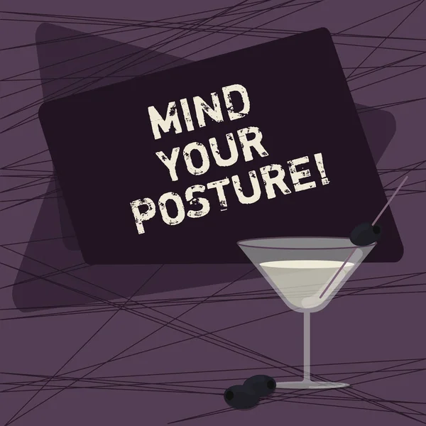 Conceptual hand writing showing Mind Your Posture. Business photo showcasing placing both hands on their lap or at their sides Filled Cocktail Wine Glass with Olive on the Rim Text Space.