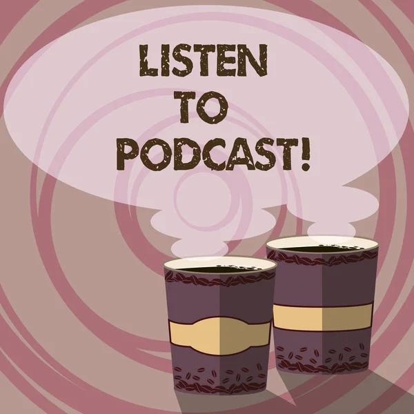 Conceptual hand writing showing Listen To Podcast. Business photo showcasing series of digital audio or video files which user download Two To Go Cup with Beverage and Steam icon Speech Bubble.