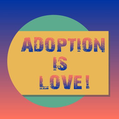 El yazısı metin evlat edinmek Is Love. Kavram anlam eylem veya evlat edinmek veya kabul ediliyor aslında tür boş dikdörtgen renk gölge gelme dışarı ile bir daire fotoğraf şekildir.