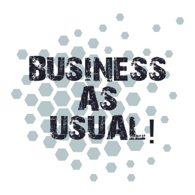 Conceptual hand writing showing Business As Usual. Business photo showcasing ongoing and unchanging state affairs despite difficulties Geometric Shape Hexagon Honeycomb in Seamless Repeat Pattern. clipart