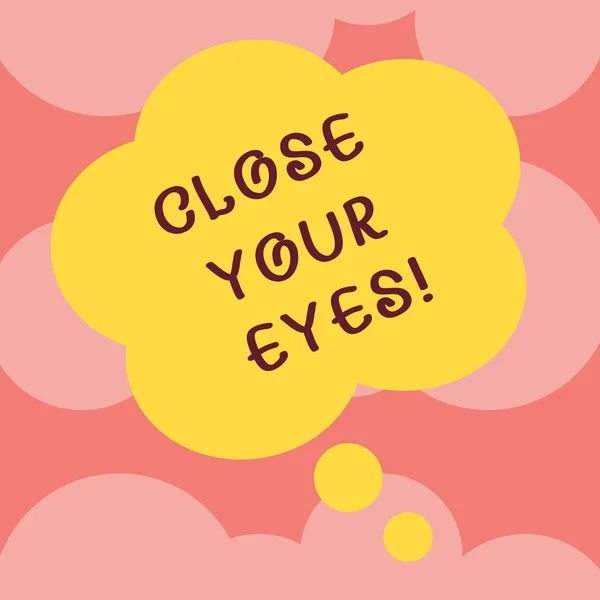 Writing note showing Close Your Eyes. Business photo showcasing Cover your sight we have a surprise for you do not peek Floral Shape Thought Speech Bubble for Presentation Ads.