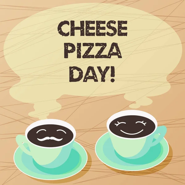 Writing note showing Cheese Pizza Day. Business photo showcasing date started Greeks covered bread with oils herb and cheese Sets of Cup Saucer for His and Hers Coffee Face icon with Blank Steam.