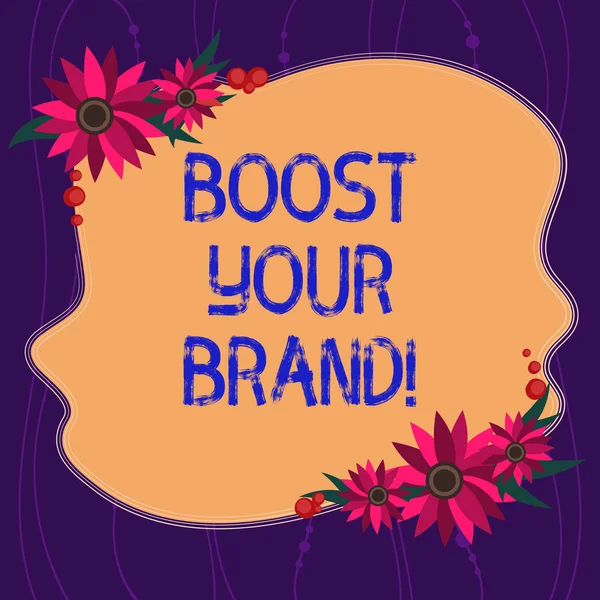 부스트 당신의 브랜드를 쓰는 필기 텍스트입니다. 개념 카드 초대장 광고에 대 한 전반적인 고객 만족도 빈 고르지 않은 색상 모양 꽃 테두리의 상부를 설명 하는 의미. — 스톡 사진