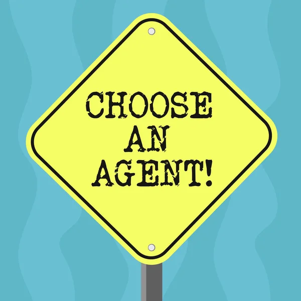 Conceptual hand writing showing Choose An Agent. Business photo text Choose someone who chooses decisions on behalf of you Diamond Shape Color Road Warning Signage with One Leg Stand.