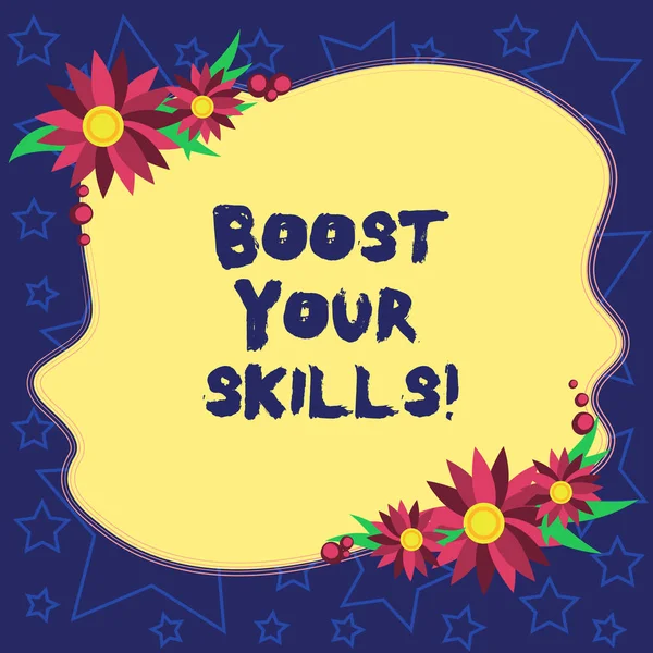 El yazısı metin Boost Your Beceri. Geliştirin yeteneği de bir şeyler yapmak ve zor boş düzensiz renk şekil çiçek kenarlıklı kartları davet reklamlar için tren anlam kavramı.