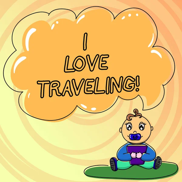 Writing note showing I Love Traveling. Business photo showcasing admire make journey typically of some length with vehicle Baby Sitting on Rug with Pacifier Book and Cloud Speech Bubble. — Stock Photo, Image