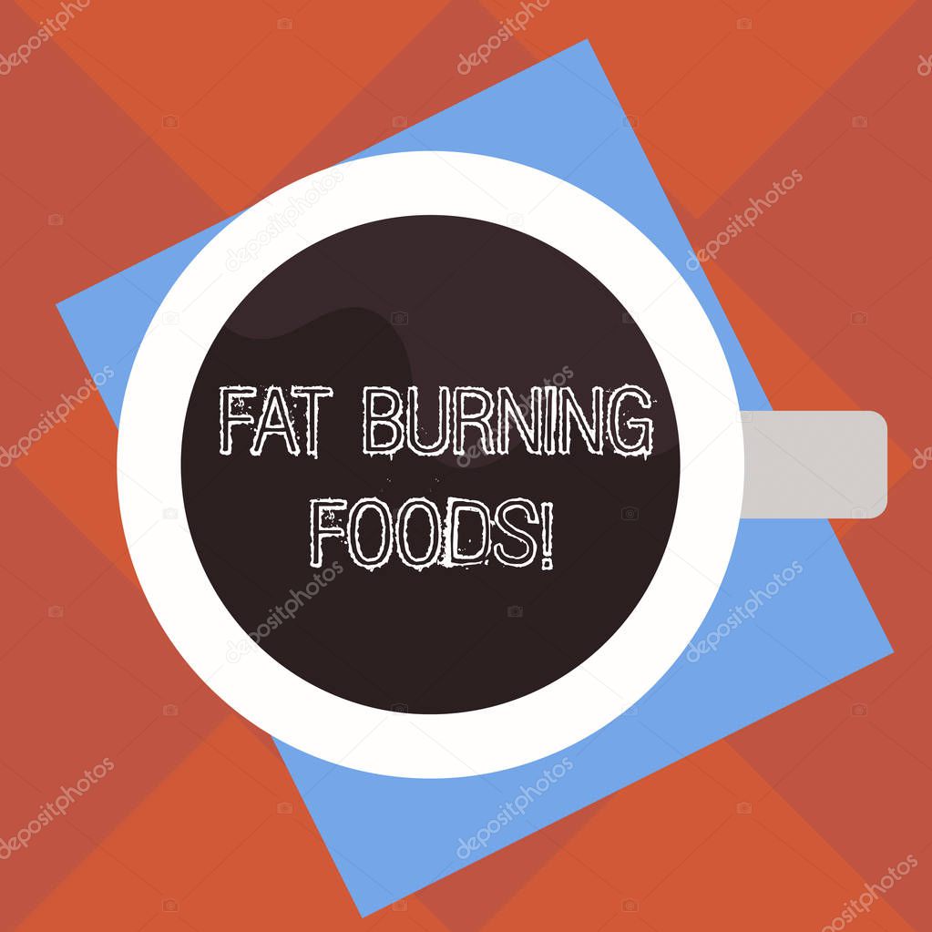 Handwriting text Fat Burning Foods. Concept meaning Certain types of food burn calories as you chew them Top View of Drinking Cup Filled with Beverage on Color Paper photo.