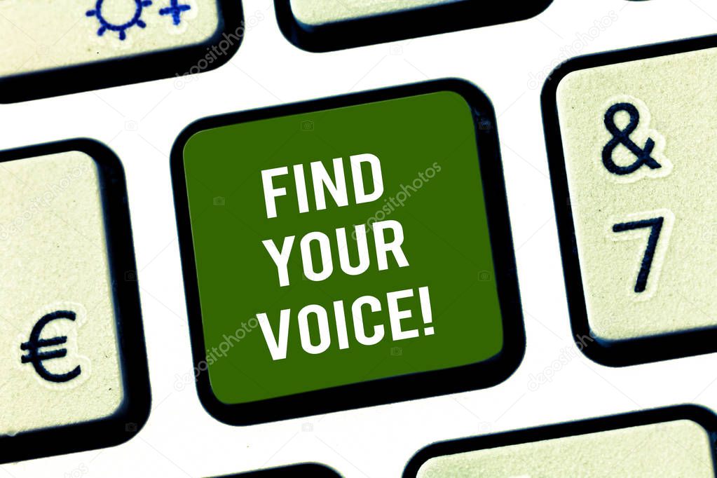 Writing note showing Find Your Voice. Business photo showcasing Being able to express oneself as a writer to speak Keyboard key Intention to create computer message pressing keypad idea.