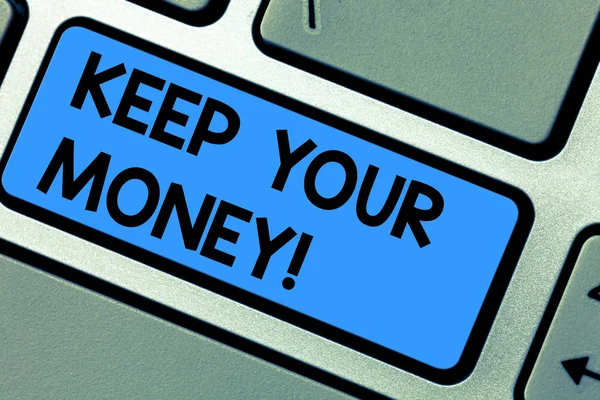写的笔记显示保持你的钱。商业照片展示节省收入为未来投资财务平衡键盘键意图创建计算机消息按键盘的想法. — 图库照片