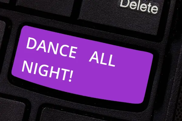 Text sign showing Dance All Night. Conceptual photo Party for the whole day excited enjoying on a disco Keyboard key Intention to create computer message pressing keypad idea. — Stock Photo, Image