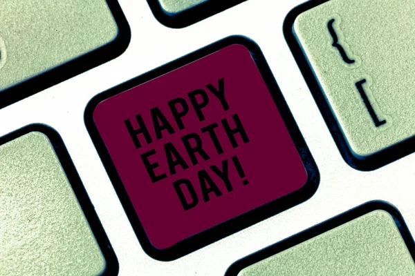 Handskrift texten Happy Earth Day. Begreppet mening världsomspännande firande av ekologi miljö bevarande tangent avsikt att skapa dator meddelande genom att trycka på knappsatsen idé. — Stockfoto