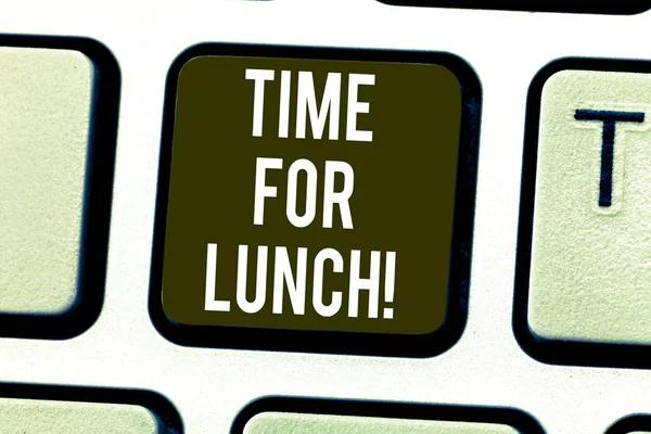 Handwriting text Time For Lunch. Concept meaning Moment to have a meal Break from work Relax eat drink rest Keyboard key Intention to create computer message pressing keypad idea.