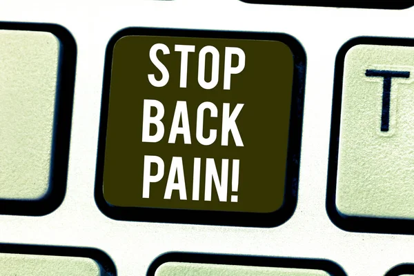 Texto de caligrafia Stop Back Pain. Conceito significado Tratamento médico para sintomas físicos músculos dolorosos Teclado chave Intenção de criar mensagem de computador pressionando ideia teclado . — Fotografia de Stock