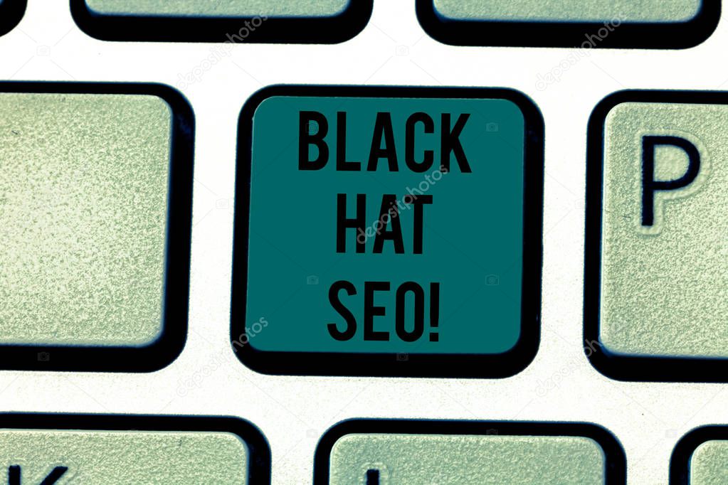 Conceptual hand writing showing Black Hat Seo. Business photo text Search Engine Optimization using techniques to cheat browsers Keyboard key Intention to create computer message idea.