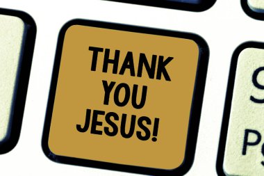 Word metin teşekkür ederim İsa yazma. Ne Tanrı dini klavye tuşuna basarak tuş takımı fikir bilgisayar ileti oluşturmak için niyet verdiği için minnettar olmak için iş kavramı.