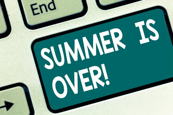 Handwriting text writing Summer Is Over. Concept meaning End of break good memories from trips and relaxing time Keyboard key Intention to create computer message pressing keypad idea. — Stock Photo, Image