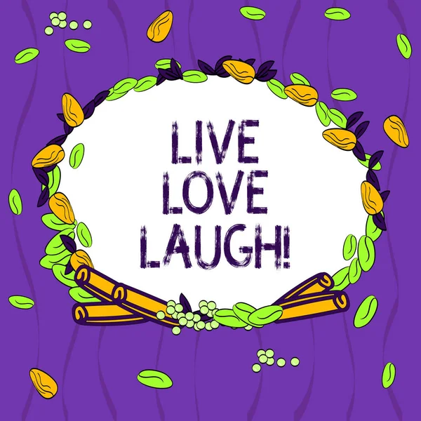 Conceptual hand writing showing Live Love Laugh. Business photo showcasing Be inspired positive enjoy your days laughing good humor Wreath Made of Different Color Seeds Leaves and Cinnamon.