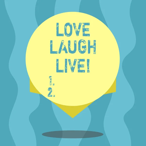 Escritura conceptual que muestra Love Laugh Live. Texto de la foto de negocios Inspírate positivo disfruta de tus días riendo buen humor Círculo de color en blanco con sombra y diseño en el borde . — Foto de Stock