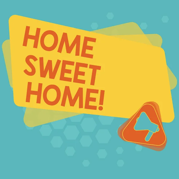 Word writing text home sweet home. Business-Konzept für im Haus endlich komfortables Gefühl entspannte Familienzeit Megafon innerhalb Dreieck und leere Farbrechteck für die Ankündigung. — Stockfoto