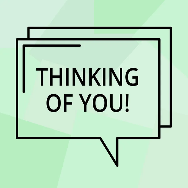Conceptual hand writing showing Thinking Of You. Business photo text To have somebody on mind remembering a demonstrating with love Rectangular Outline Transparent Comic Speech Bubble Space.