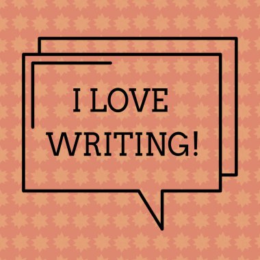 Writing note showing I Love Writing. Business photo showcasing Affection for creating novels journals inspirational author Rectangular Outline Transparent Comic Speech Bubble photo Blank Space. clipart