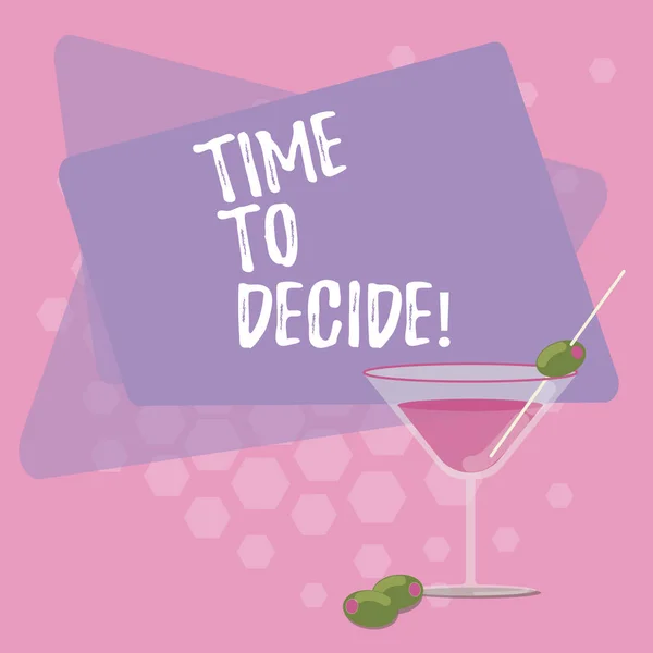 Text sign showing Time To Decide. Conceptual photo Right moment for make a choice between some alternatives Filled Cocktail Wine Glass with Olive on the Rim Blank Color Text Space. — Stock Photo, Image