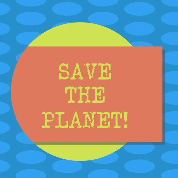 Texto escrito por Word Save The Planet. Conceito de negócio para cuidar do meio ambiente faça ações ecológicas Forma de cor retangular em branco com sombra saindo de uma foto do círculo . — Fotografia de Stock