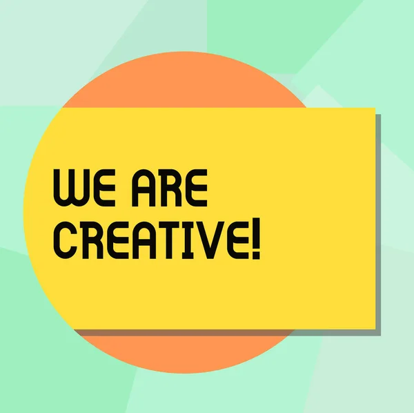 Conceptual hand writing showing We Are Creative. Business photo showcasing To have a lot of creativity original ideas good for design Rectangular Color Shape with Shadow Coming Out from a Circle.