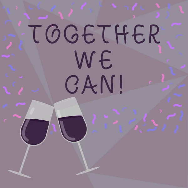 Textzeichen, die zeigen, dass wir es gemeinsam können. konzeptionelle Foto-Einheit macht alles möglich, eine mächtige Gruppe gefüllt Weinglas Anstoßen auf die Feier mit verstreuten Konfetti Foto. — Stockfoto