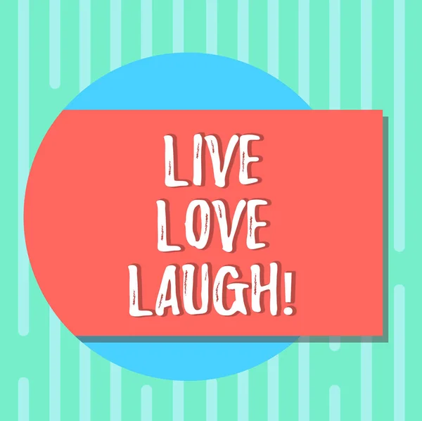 Texto de escritura de palabras Live Love Laugh. Concepto de negocio para inspirarse positivo disfrute de sus días riendo buen humor Forma de color rectangular en blanco con sombra saliendo de una foto del círculo . — Foto de Stock