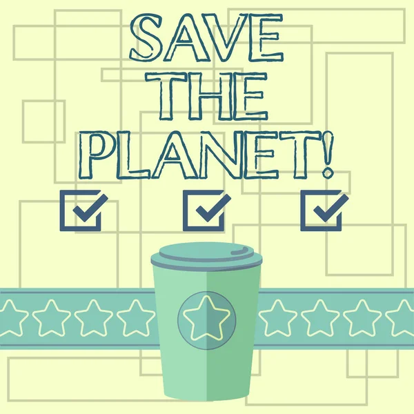 Sinal de texto mostrando Save The Planet. Foto conceitual Cuide do meio ambiente faça ações ecológicas 3D Coffee To Go Cup com Tampa e Estrelas na Tira Espaço em Texto em Branco . — Fotografia de Stock