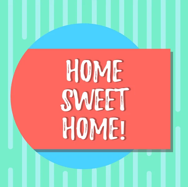 Ordet skriva text Home Sweet Home. Affärsidé för i hus slutligen bekväma känslan avslappnad familj tid Blank rektangulär färg form med Shadow Coming Out från en cirkel Foto. — Stockfoto